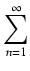 $displaystyle sum_{{n=1}}^{{infty}}$