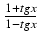 $ {\frac{{1 + tg x}}{{1 - tg x}}}$