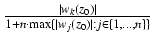 $ {\frac{{\vert w_k(z_0)\vert}}{{1 + n \cdot \max \{\vert w_j(z_0)\vert: j \in \{1, \ldots, n\}\}}}}$