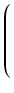 $\displaystyle \left(\vphantom{ \frac{3ca-b^2}{a^2 \sqrt[3]{\frac{9cba-27da^2-2b^3+3a\sqrt{-3\Delta}}{2a^3}}}}\right.$