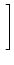 $\displaystyle \left.\vphantom{ \begin{array}{c} (\frac{1}{2}, \frac{1}{2}, 0, ..., 0)   (0, 0, 0, ..., 0) \end{array} }\right]$