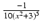 $ {\frac{{-1}}{{10(x^2 + 3)^5}}}$