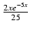 $ {\frac{{2x e^{-5x}}}{{25}}}$