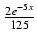 $ {\frac{{2e^{-5x}}}{{125}}}$