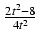 $ {\frac{{2t^2 - 8}}{{4t^2}}}$