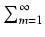 $ \sum_{{m=1}}^{{\infty}}$