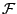 $\mathcal F$