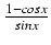 $ {\frac{{1 - cos x}}{{sin x}}}$