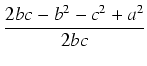 $\displaystyle {\frac{{2bc - b^2 - c^2 + a^2}}{{2bc}}}$