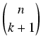 $\displaystyle \binom{n}{k+1} $