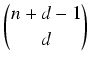 $\displaystyle \binom{n+d-1}{d}$