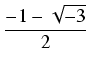 $\displaystyle {\frac{{-1 - \sqrt{-3}}}{{2}}}$