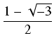 $\displaystyle {\frac{{1 - \sqrt{-3}}}{{2}}}$