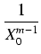 $\displaystyle {\frac{{1}}{{X_0^{m-1}}}}$