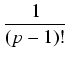 $\displaystyle {\frac{{1}}{{(p-1)!}}}$