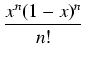 $\displaystyle {\frac{{x^n (1-x)^n}}{{n!}}}$