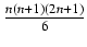 $ {\frac{{n(n+1)(2n+1)}}{{6}}}$