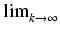 $ \lim_{{k
\rightarrow \infty}}^{}$