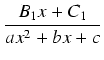 $\displaystyle {\frac{{B_1 x + C_1}}{{ax^2 + bx + c}}}$