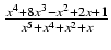 $ {\frac{{x^4 + 8x^3 - x^2 + 2x + 1}}{{x^5 + x^4 + x^2 + x}}}$