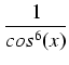 $\displaystyle {\frac{{1}}{{cos^6(x)}}}$
