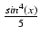 $ {\frac{{sin^4(x)}}{{5}}}$