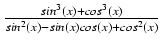 $ {\frac{{sin^3(x) + cos^3(x)}}{{sin^2(x) - sin(x) cos(x) + cos^2(x)}}}$