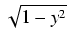 $\displaystyle \sqrt{{1 - y^2}}$