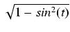 $ \sqrt{{1 - sin^2(t)}}$