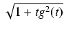 $ \sqrt{{1 + tg^2(t)}}$