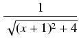 $\displaystyle {\frac{{1}}{{\sqrt{(x+1)^2 + 4}}}}$