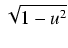 $\displaystyle \sqrt{{1 - u^2}}$