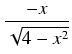 $\displaystyle {\frac{{-x}}{{\sqrt{4 - x^2}}}}$